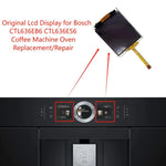 For Bosch CTL636EB6 CTL636ES6 Coffee Machine Oven Display LCD Touch Screen