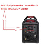 LCD Display Screen for Lincoln Electric Power MIG 215 MPi Welder